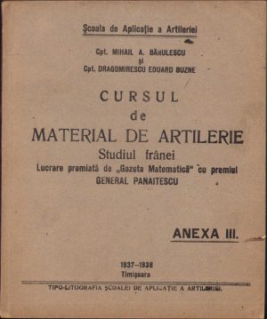 Cursul de material de artilerie, Studiul frânei, de cpt Mihail Bănulescu și cpt Eduard Dragomirescu-Buzne, Școala de aplicație a artileriei, 1937-1938, Timișoara