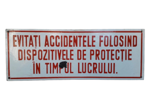 Tablă emailată protecția muncii - Evitați accidentele folosind dispozitivele de protecție în timpul lucrului - România comunistă
