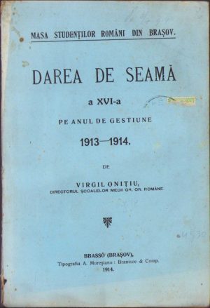 Masa studenților români din Brașov, Darea de seamă a XVI-a pe anul de gestiune 1913-1914 de Virgil Onițiu, Tipografia A Mureșianu, Brașov