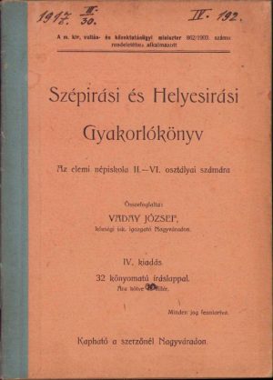 Szépirási és Helyesirási Gyakorlókönyv az elemi népiskola II-IV osztályai számára irta Vaday József, fără an, Oradea