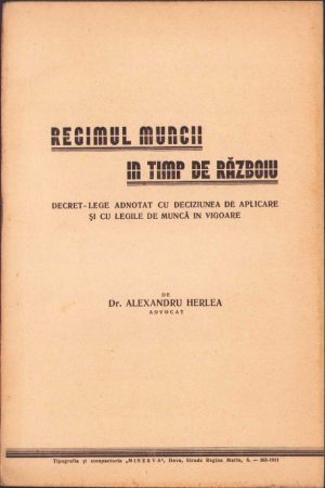 Regimul muncii în timp de războiu, Decret-lege adnotat cu deciziunea de aplicare și cu legile de muncă în vigoare, 1941