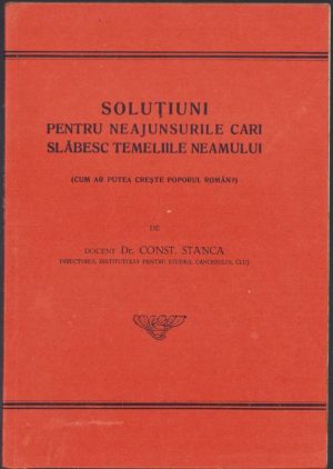 Soluțiuni pentru neajunsurile cari slăbesc temeliile neamului (cum am putea crește poporul român?) de dr Constantin Stanca, 1938, Tipografia eparhiei ortodoxe române Cluj, cu dedicația autorului către Lucian Bolcaș