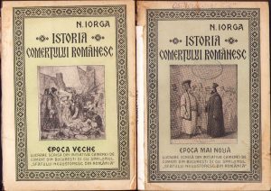 Istoria comerțului românesc de Nicolae Iorga, 1925, volumele I și II