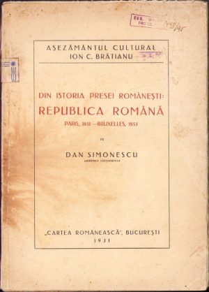 Din istoria presei românești: Republica Română, Paris, 1851 - Bruxelles, 1853 de Dan Simonescu, 1931, Editura Cartea Românească, București, ex-libris Eugen Dublea, profesor, artist, Lugoj