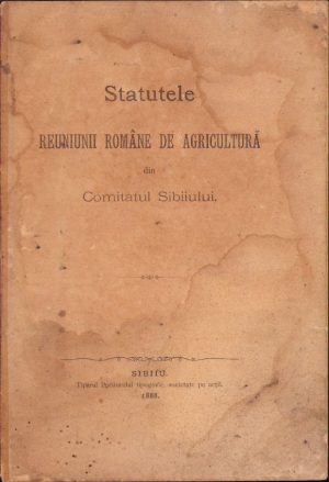 Statutele Reuniunii române de agricultură din Comitatul Sibiiului, 1888, Tiparul Institutului Tipografic, Sibiu