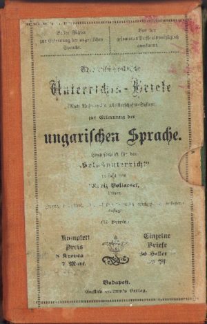 Theoretisch-praktische Unterrichts-Briefe zur Erlernung der ungarischen Sprache von Moriz Pollacsek, fără an, circa secolul al XIX-lea, Budapesta