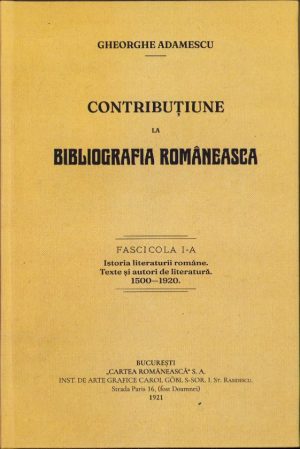 Colegat, Contribuțiune la bibliografia românească, Fascicola I-a, Istoria literaturii române, Texte și autori de literatură, 1500-1920, respectiv Fascicola II-a, Istoria literaturii române, Texte și autori 1500-1921 de Gheorghe Adamescu, 1921 și 1923, București
