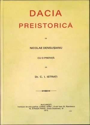 Dacia preistorică de Nicolae Densușianu, 1913, Institutul de arte grafice "Carol Göbl", București