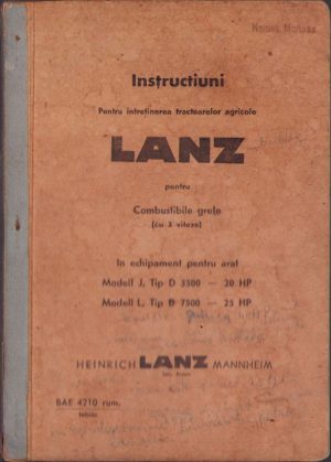 Instrucțiuni pentru întreținerea tractoarelor agricole Lanz pentru combustibile grele în echipament pentru arat Modell J, Tip D 3500 - 20 HP, Modell L, Tip D 7500 - 25 HP - cu 2 file lipsă