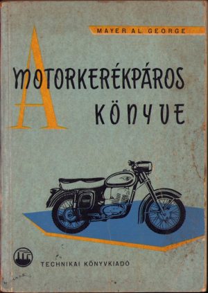 Motorkerékpáros könyve de George Mayer, 1962, București