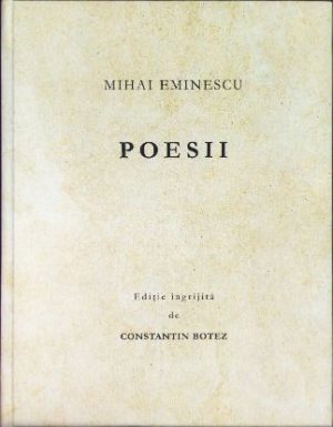 Mihai Eminescu. Poesii, ediție îngrijită de Constantin Botez, 1933, Editura "Cultura Națională", București - cu lipsă 3 planșe