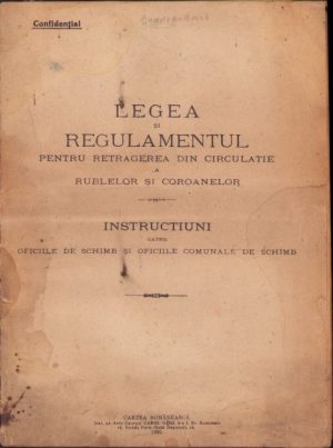 Legea și regulamentul pentru retragerea din circulație a rublelor și coroanelor. Instrucțiuni către oficiile de schimb și oficiile comunale de schimb, 1920