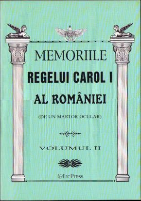 Memoriile Regelui Carol I al României (de un martor ocular), volumul II, 2011