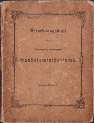 Verordnungsblatt für die Verwaltungszweige des Österreichischen Handelsministeriums, Jahrgang 1852, Band 1, No 1-49, 1852, Wien