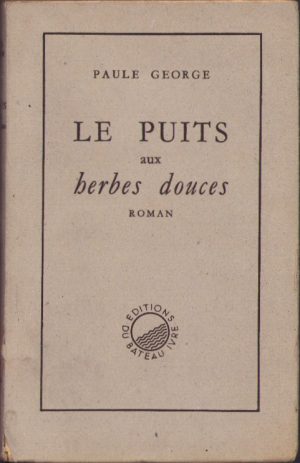 Le puits aux herbes douces par Paule George
