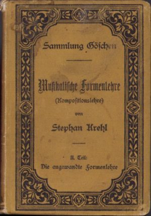 Musikalische Formenlehre. Kompositionslehre. Teil II, von Stephan Krehl, 1903