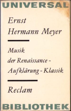 Musik der Renaissance - Aufklärung- Klassik von Ernst Hermann Meyer, 1973