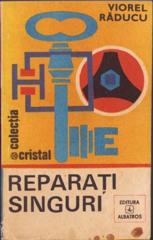 Reparați singuri de Viorel Răducu, 1985