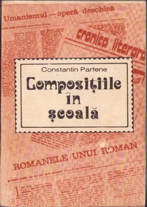 Compozițiile în școală - Aspecte metodice de Constantin Parfene, 1980