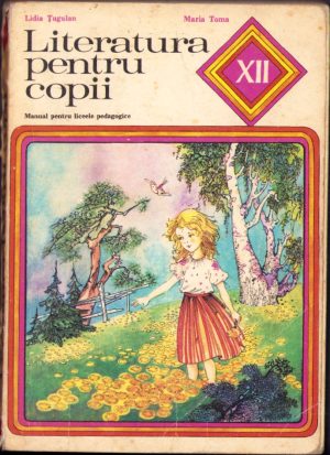 Literatura pentru copii. Manual pentru clasa a XII-a, liceele pedagogice - educatoare și învățători, 1978