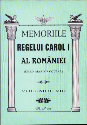 Memoriile Regelui Carol I al României (de un martor ocular), volumul VIII, 2011