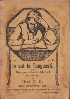 În sat la Tânguești. Piesă pentru teatrul dela țară într'un act de Virgil Onițiu, 1912, Sibiu