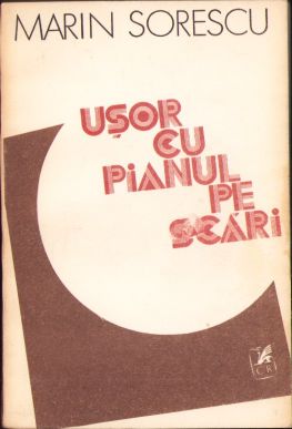 Ușor cu pianul pe scări. Cronici literare de Marin Sorescu, 1985