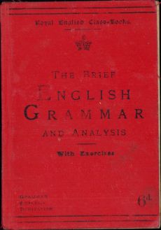 The brief english grammar and analysis, 1906, London