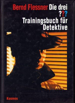 Die drei ??? - Trainingsbuch für Detektive von Bernd Flessner
