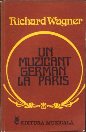 Un muzicant german la Paris de Richard Wagner, dedicație olografă traducător român, 1981