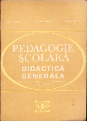 Pedagogie școlară. Didactică generală. Manual pentru clasa a XI-a - licee pedagogice (învățători), 1982