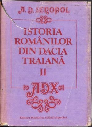 Istoria românilor din Dacia traiană de A D Xenopol, volumul II, 1986