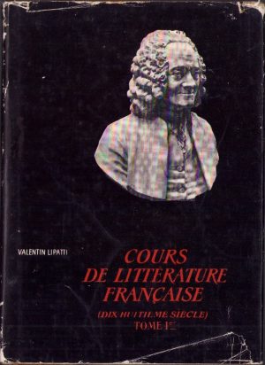 Cours de littérature francais (dix-huitieme siecle). Tome Ier par Valentin Lipatti, 1967