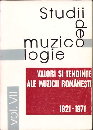 Studii de muzicologie, VII/1971 Valori și tendințe ale muzicii românești
