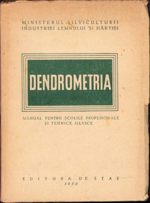 Dendrometria. Manual pentru școlile profesionale și tehnice silvice, 1950