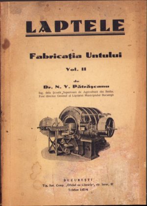 Laptele. Fabricația Untului, volumul II de N. V. Pătrășcanu, cu dedicația olografă a autorului, 1941