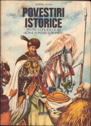 Povestiri istorice pentru copii și școlari, șoimi ai patriei și pionieri de Dumitru Almaș, 1980