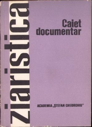 Ziaristica. Arta comunicării ziaristice. Caiet documentar, VI/1979, uz intern, Academia "Ștefan Gheorghiu"