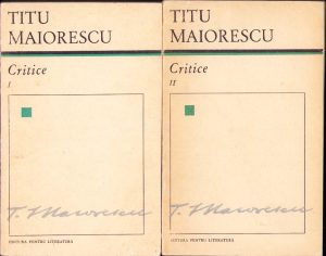 Titu Maiorescu. Critice, volumul I și II, 1967