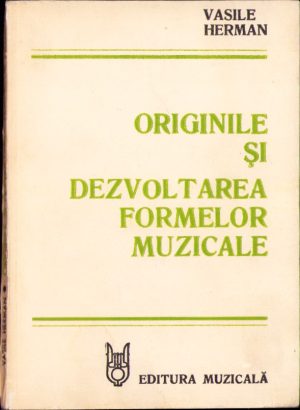 Originile și dezvoltarea formelor muzicale de Vasile Herman, 1982