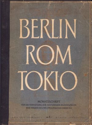 Berlin Rom Tokio. Monatsschrift für die Vertiefung der kulturellen Beziehungen der Völker des weltpolitischen Dreiecks, 8/1941