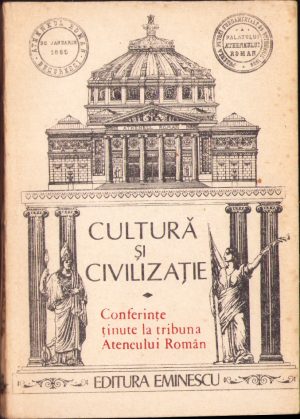 Cultură și civilizație. Conferințe ținute la tribuna Ateneului Român, antologie de Gheorghe Buluță, 1989, București
