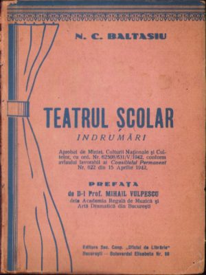 Teatrul școlar. Îndrumări de N. C. Baltasiu, 1942