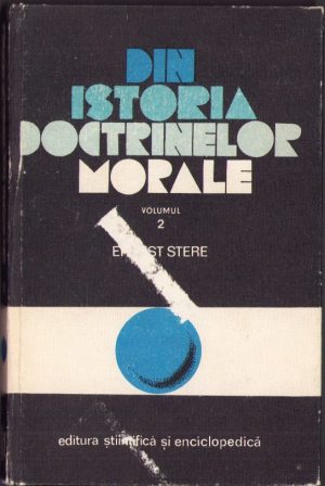 Din istoria doctrinelor morale de Ernest Stere, volumul II, 1977