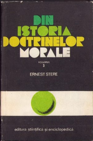 Din istoria doctrinelor morale de Ernest Stere, volumul III, 1979