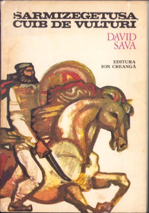 Sarmizegetusa, cuib de vulturi de David Sava, ilustrații de Ristea, 1977