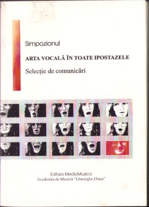 Simpozionul Arta vocală în toate ipostazele Selecție de comunicări, 1999