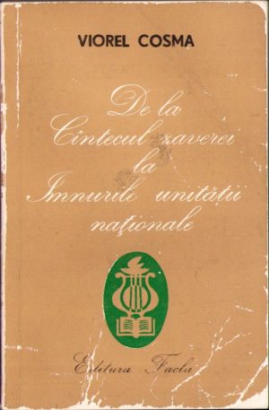 De la Cântecul zaverei la Imnurile unității naționale. Contribuții la istoria cântecului patriotic (1821-1918) de Viorel Cosma, 1978