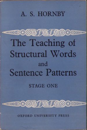 The Teaching of Structural Words and Sentence Patterns, stage one + stage two, by A S Hornby, 1963