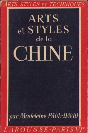 Arts et styles de la Chine par Madeleine Paul-David